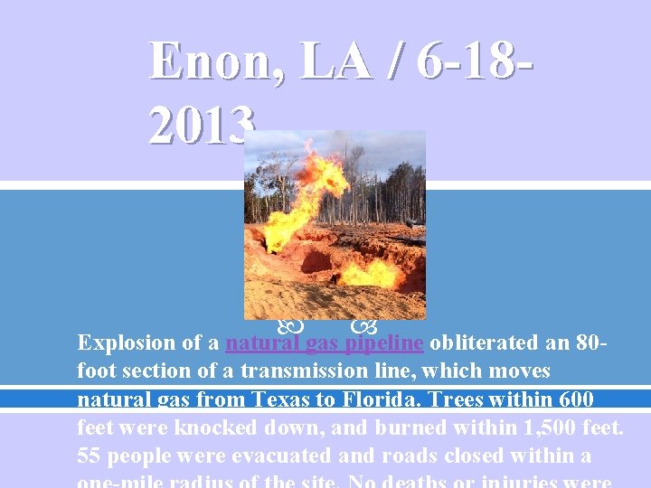 Enon, LA / 6 -182013 Explosion of a natural gas pipeline obliterated an 80