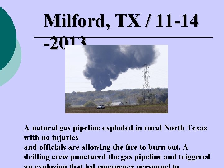 Milford, TX / 11 -14 -2013 A natural gas pipeline exploded in rural North