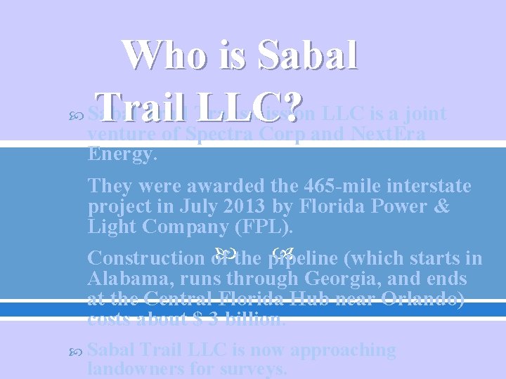  Who is Sabal Trail LLC? venture of Spectra Corp and Next. Era Sabal