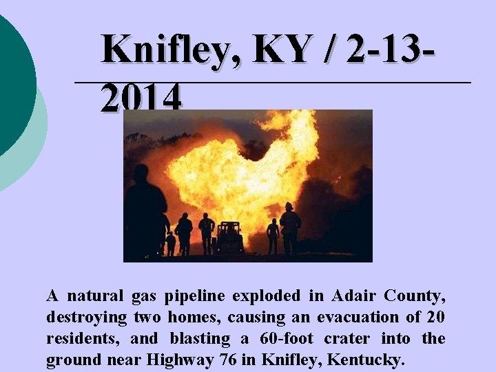 Knifley, KY / 2 -132014 A natural gas pipeline exploded in Adair County, destroying