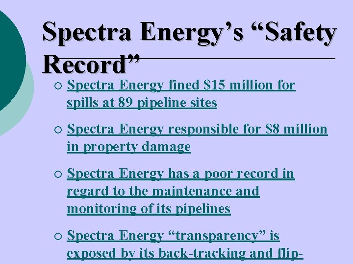 Spectra Energy’s “Safety Record” ¡ Spectra Energy fined $15 million for spills at 89