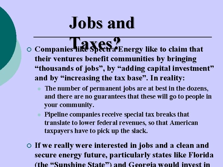 ¡ Jobs and Taxes? Companies like Spectra Energy like to claim that their ventures
