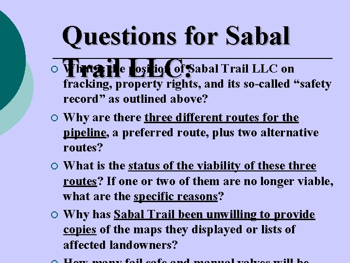 ¡ ¡ Questions for Sabal What is the position of Sabal Trail LLC on