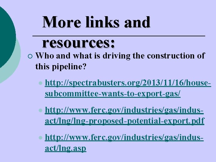 More links and resources: ¡ Who and what is driving the construction of this