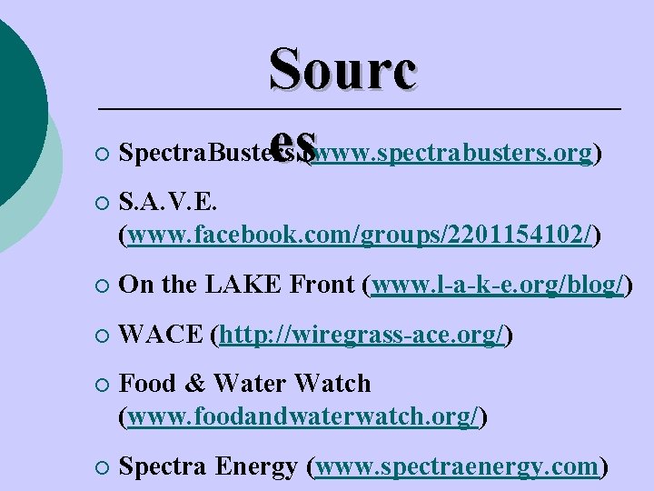 ¡ Sourc es Spectra. Busters (www. spectrabusters. org) ¡ S. A. V. E. (www.