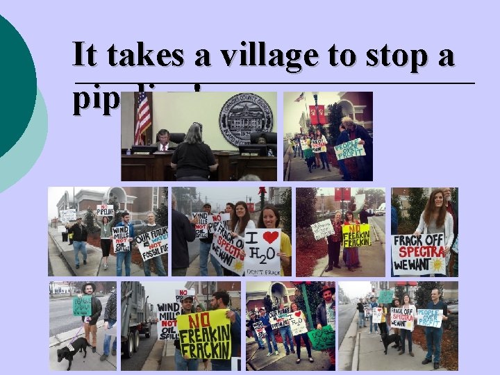 It takes a village to stop a pipeline! 