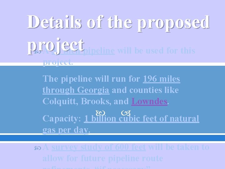 Details of the proposed project A 36 inch pipeline will be used for this