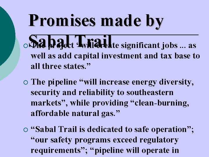 Promises made by Sabal Trail The project “will create significant jobs. . . as