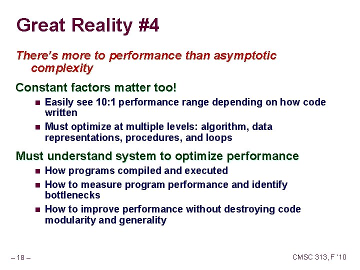 Great Reality #4 There’s more to performance than asymptotic complexity Constant factors matter too!