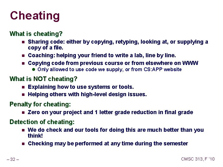 Cheating What is cheating? n n n Sharing code: either by copying, retyping, looking