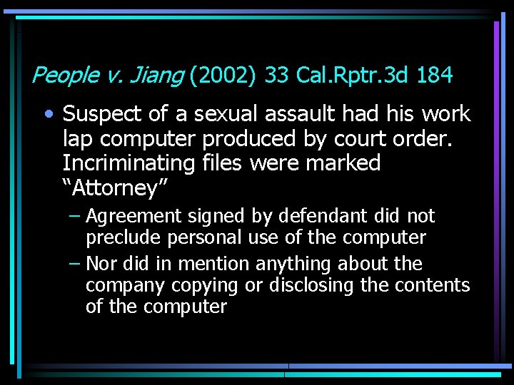 People v. Jiang (2002) 33 Cal. Rptr. 3 d 184 • Suspect of a