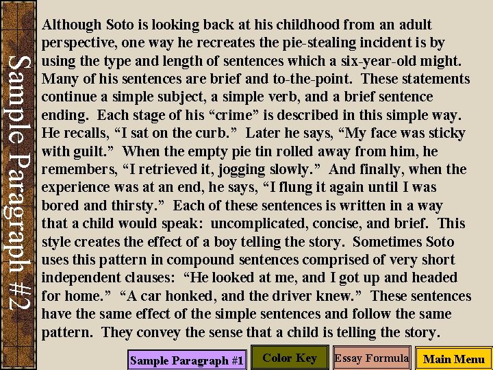 Sample Paragraph #2 Although Soto is looking back at his childhood from an adult