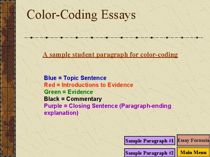 Color-Coding Essays A sample student paragraph for color-coding Blue = Topic Sentence Red =