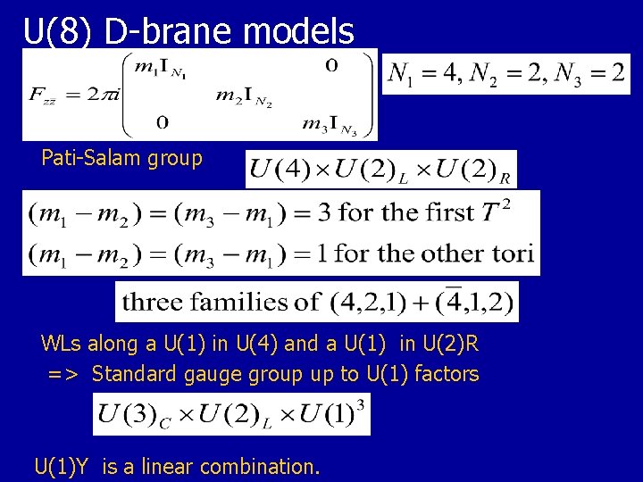 U(8) D-brane models Pati-Salam group WLs along a U(1) in U(4) and a U(1)