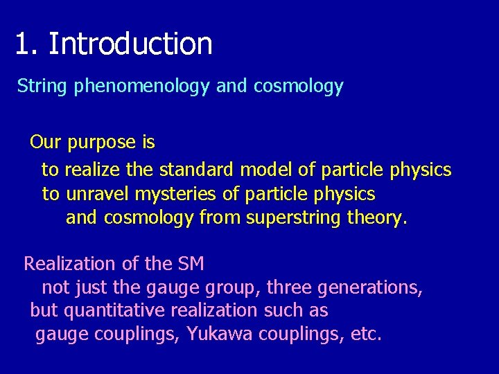 1. Introduction String phenomenology and cosmology 　 Our purpose is to realize the standard