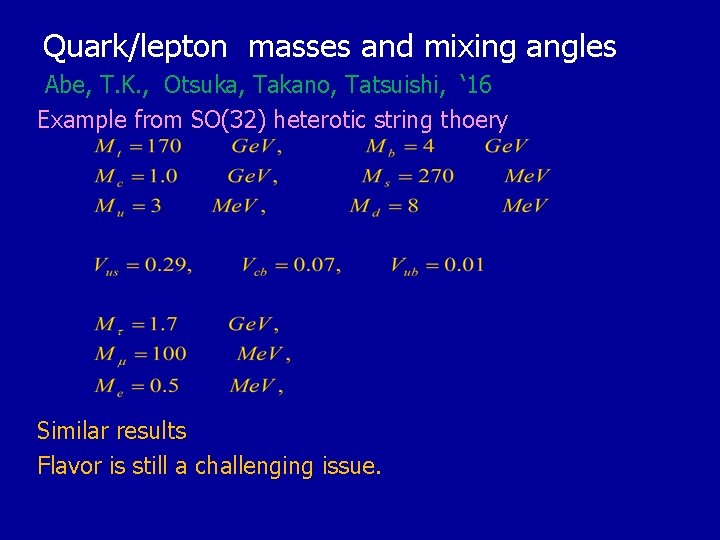 Quark/lepton masses and mixing angles Abe, T. K. , Otsuka, Takano, Tatsuishi, ‘ 16