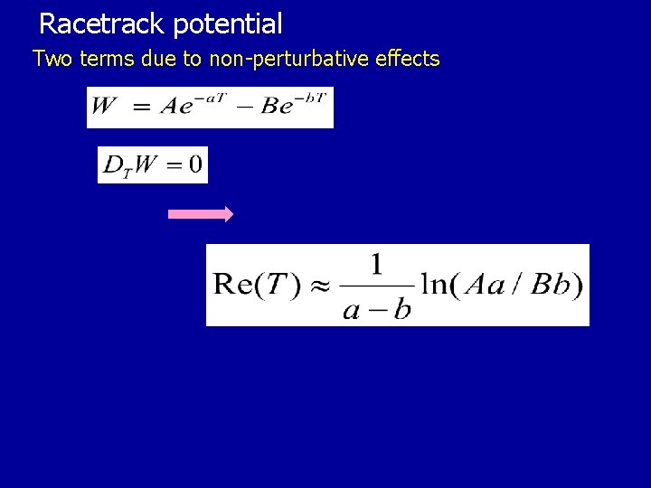 Racetrack potential Two terms due to non-perturbative effects 　　　　　 