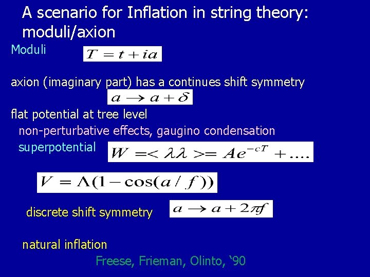 A scenario for Inflation in string theory: moduli/axion Moduli axion (imaginary part) has a