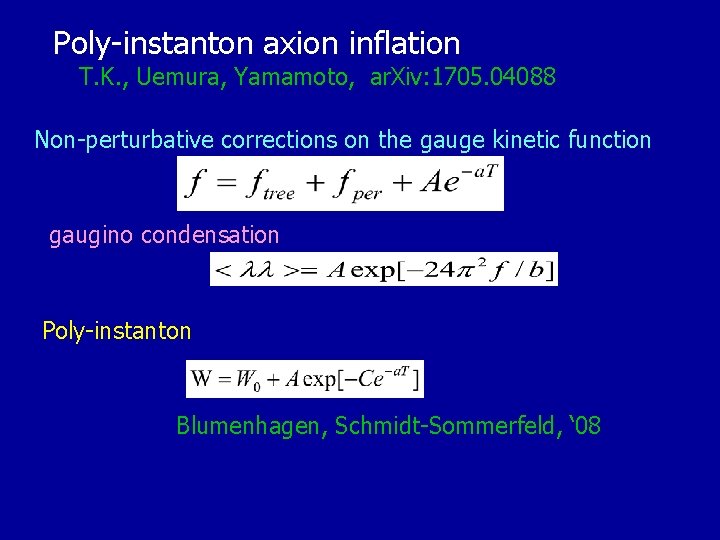 Poly-instanton axion inflation T. K. , Uemura, Yamamoto, ar. Xiv: 1705. 04088 Non-perturbative corrections