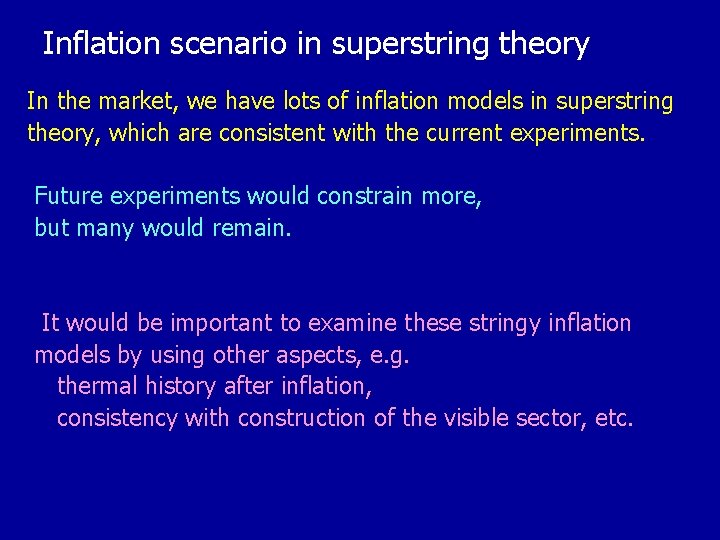 Inflation scenario in superstring theory In the market, we have lots of inflation models