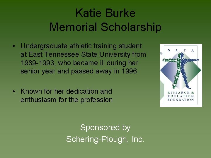 Katie Burke Memorial Scholarship • Undergraduate athletic training student at East Tennessee State University
