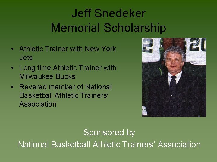 Jeff Snedeker Memorial Scholarship • Athletic Trainer with New York Jets • Long time