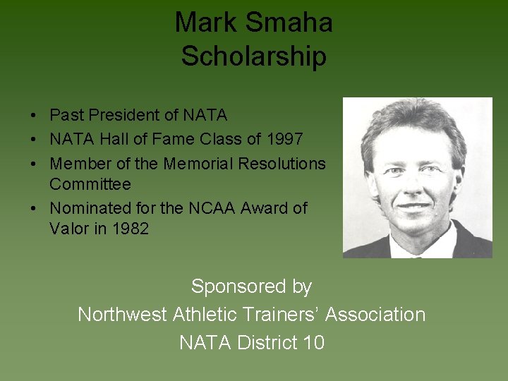 Mark Smaha Scholarship • Past President of NATA • NATA Hall of Fame Class
