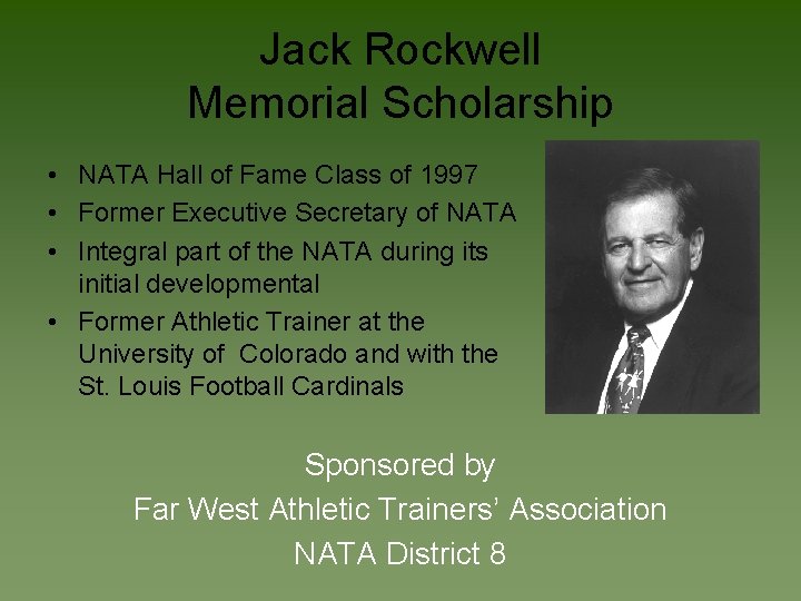 Jack Rockwell Memorial Scholarship • NATA Hall of Fame Class of 1997 • Former