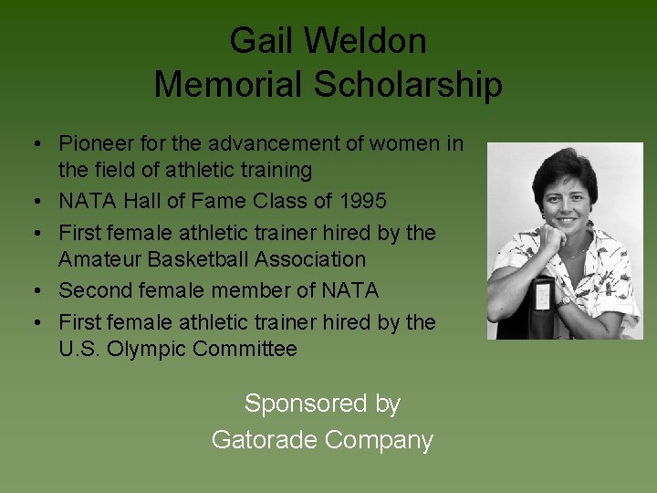Gail Weldon Memorial Scholarship • Pioneer for the advancement of women in the field