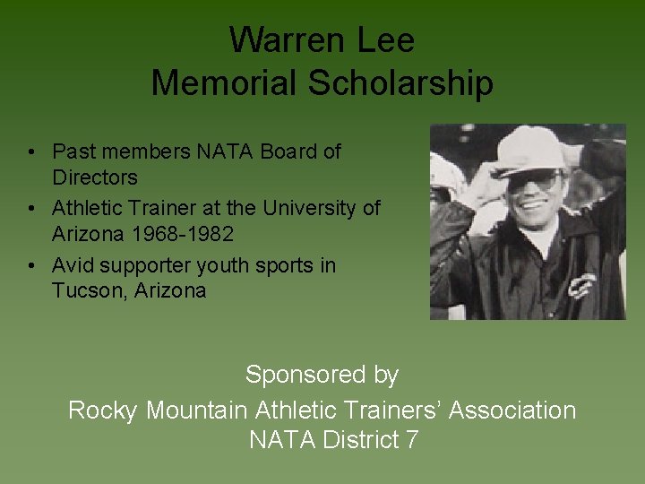 Warren Lee Memorial Scholarship • Past members NATA Board of Directors • Athletic Trainer