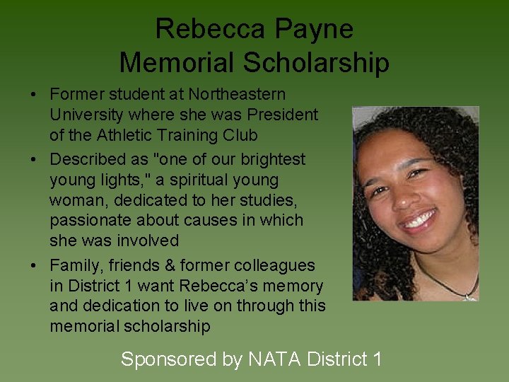 Rebecca Payne Memorial Scholarship • Former student at Northeastern University where she was President