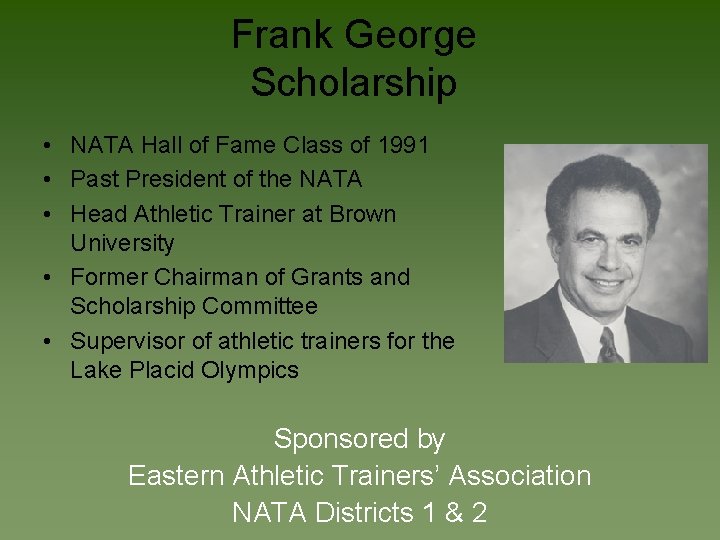 Frank George Scholarship • NATA Hall of Fame Class of 1991 • Past President
