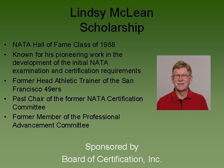 Lindsy Mc. Lean Scholarship • NATA Hall of Fame Class of 1988 • Known