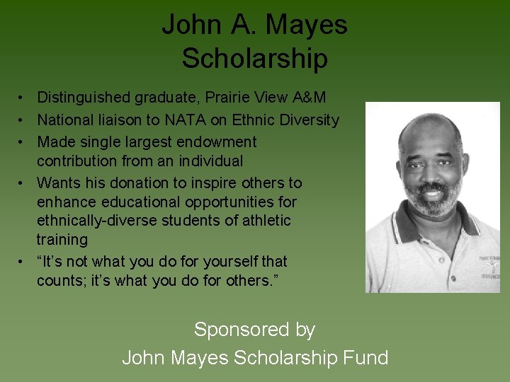 John A. Mayes Scholarship • Distinguished graduate, Prairie View A&M • National liaison to