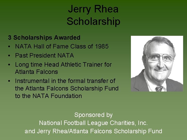 Jerry Rhea Scholarship 3 Scholarships Awarded • NATA Hall of Fame Class of 1985