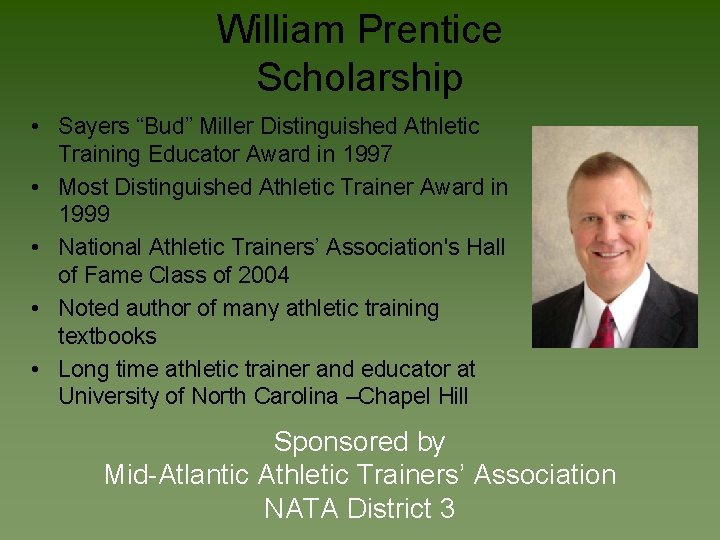 William Prentice Scholarship • Sayers “Bud” Miller Distinguished Athletic Training Educator Award in 1997