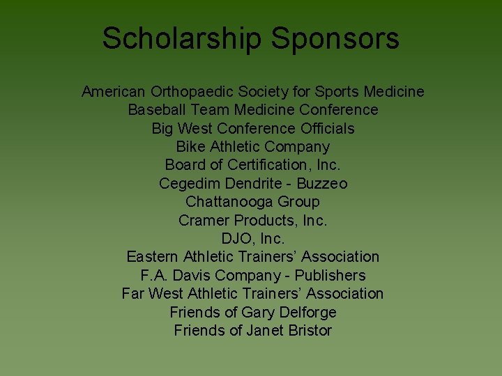 Scholarship Sponsors American Orthopaedic Society for Sports Medicine Baseball Team Medicine Conference Big West