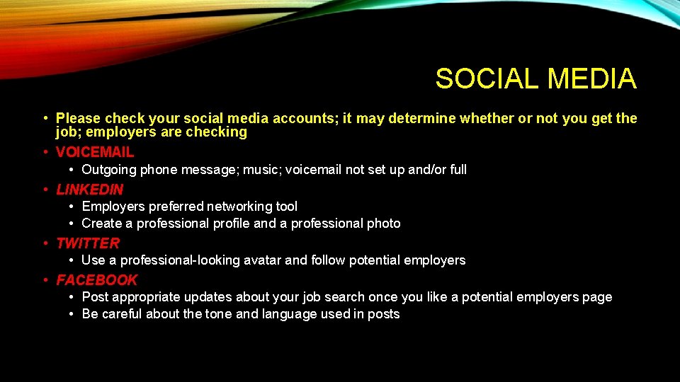 SOCIAL MEDIA • Please check your social media accounts; it may determine whether or