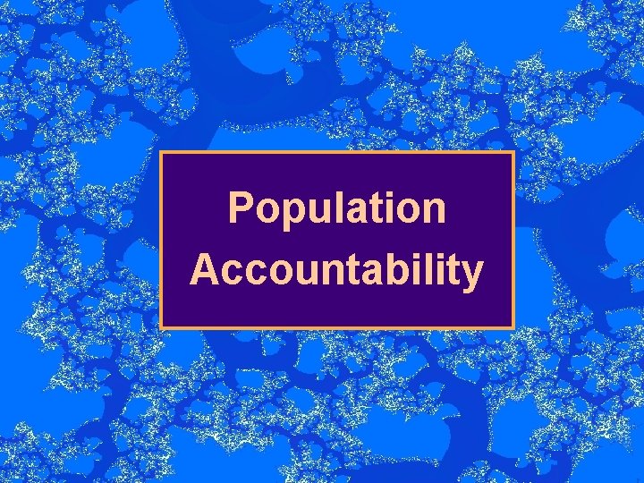 Population Accountability 