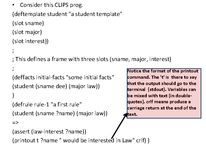  • Consider this CLIPS prog. (deftemplate student "a student template" (slot sname) (slot