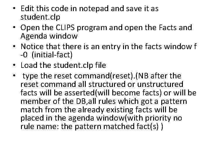  • Edit this code in notepad and save it as student. clp •