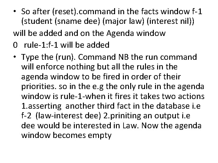 • So after (reset). command in the facts window f-1 (student (sname dee)