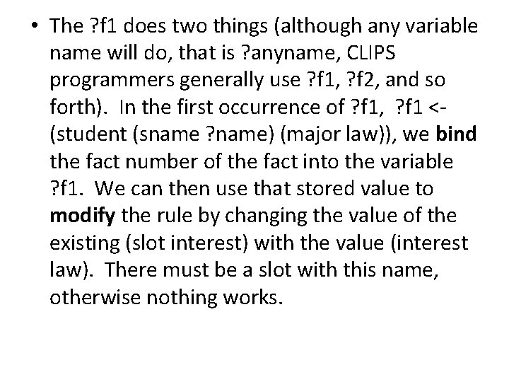  • The ? f 1 does two things (although any variable name will