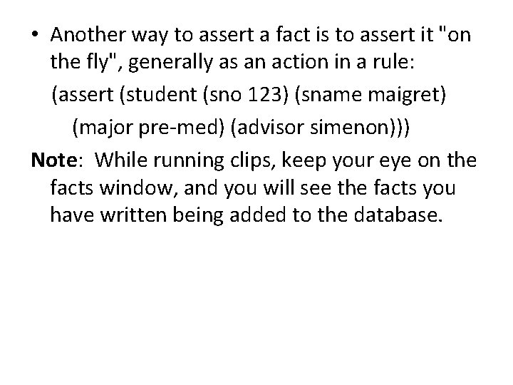  • Another way to assert a fact is to assert it "on the