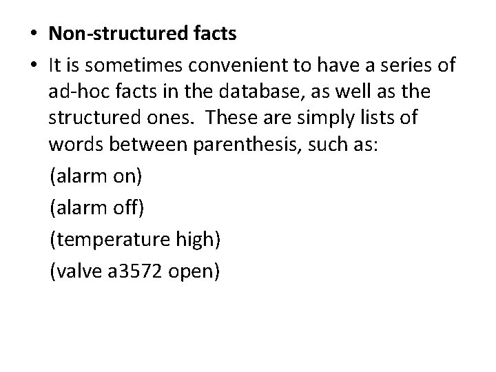  • Non-structured facts • It is sometimes convenient to have a series of