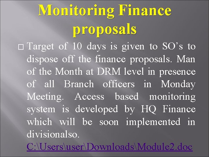 Monitoring Finance proposals � Target of 10 days is given to SO’s to dispose