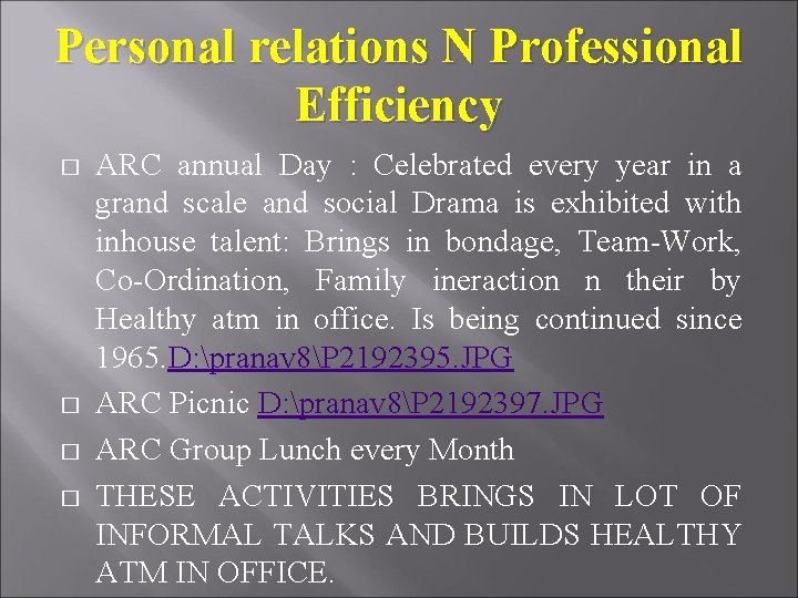 Personal relations N Professional Efficiency � � ARC annual Day : Celebrated every year