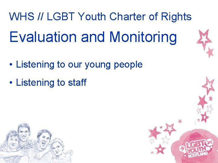 WHS // LGBT Youth Charter of Rights Evaluation and Monitoring • Listening to our
