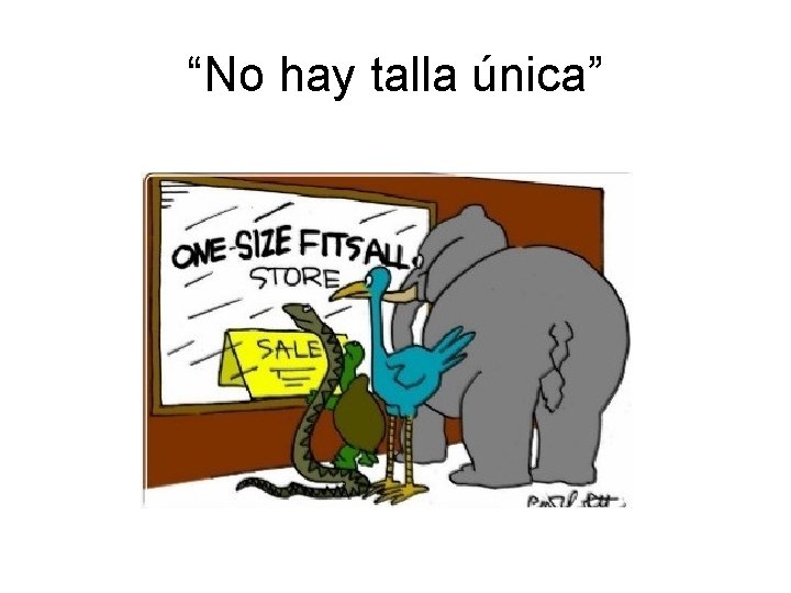 “No hay talla única” 