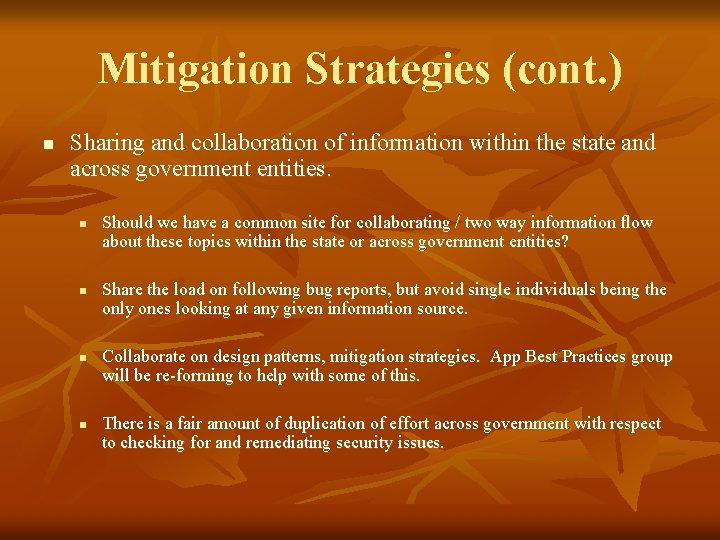 Mitigation Strategies (cont. ) n Sharing and collaboration of information within the state and